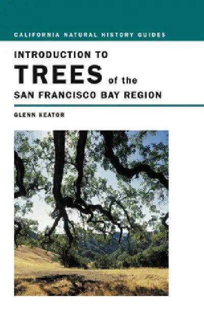 Introduction to Trees of the San Francisco Bay Region (English, Glenn Keator)
