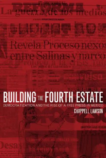 Building the Fourth Estate (English, Chappell Lawson)