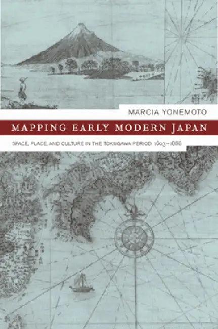 Mapping Early Modern Japan (English, Marcia Yonemoto)