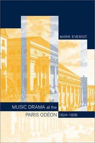 Music Drama at the Paris Odeon, 1824-1828 (English, Mark Everist)