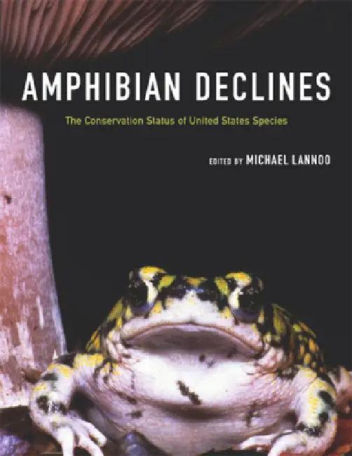 Amphibian Declines (English, Michael Lannoo)