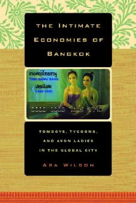 The Intimate Economies of Bangkok (English, Ara Wilson)