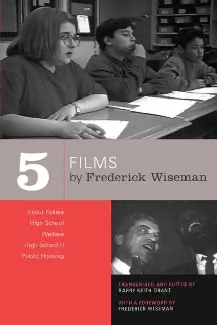 Five Films by Frederick Wiseman (English, Frederick Wiseman | Barry Keith Grant | Frederick Wiseman)