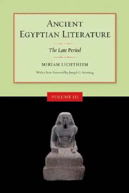 Ancient Egyptian Literature, Volume III (English, Miriam Lichtheim | J. G. Manning)