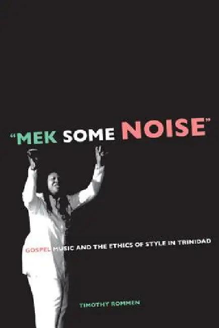 Mek Some Noise (English, Timothy Rommen)