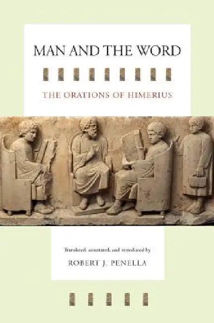 Man and the Word (English, Himerius | Robert J. Penella)