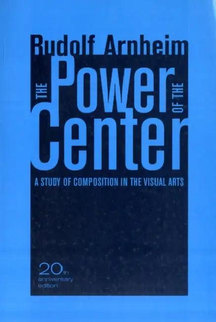 The Power of the Center (English, Rudolf Arnheim)