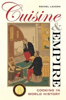 Cuisine and Empire (English, Rachel Laudan)