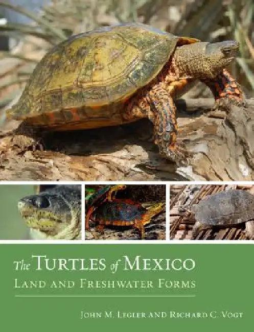 The Turtles of Mexico (English, John Legler | Richard C. Vogt)