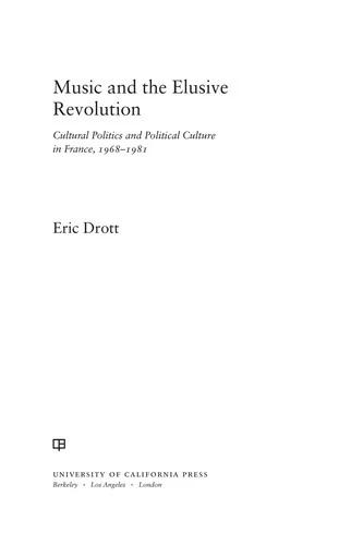 Music and the Elusive Revolution (English, Eric Drott)