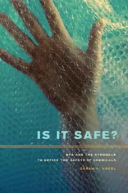Is It Safe? (English, Sarah A. Vogel)
