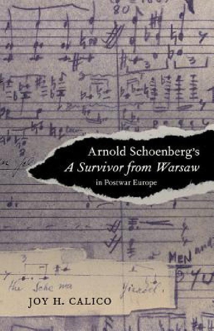 Arnold Schoenberg's a Survivor from Warsaw in Postwar Europe (English, Joy H. Calico)