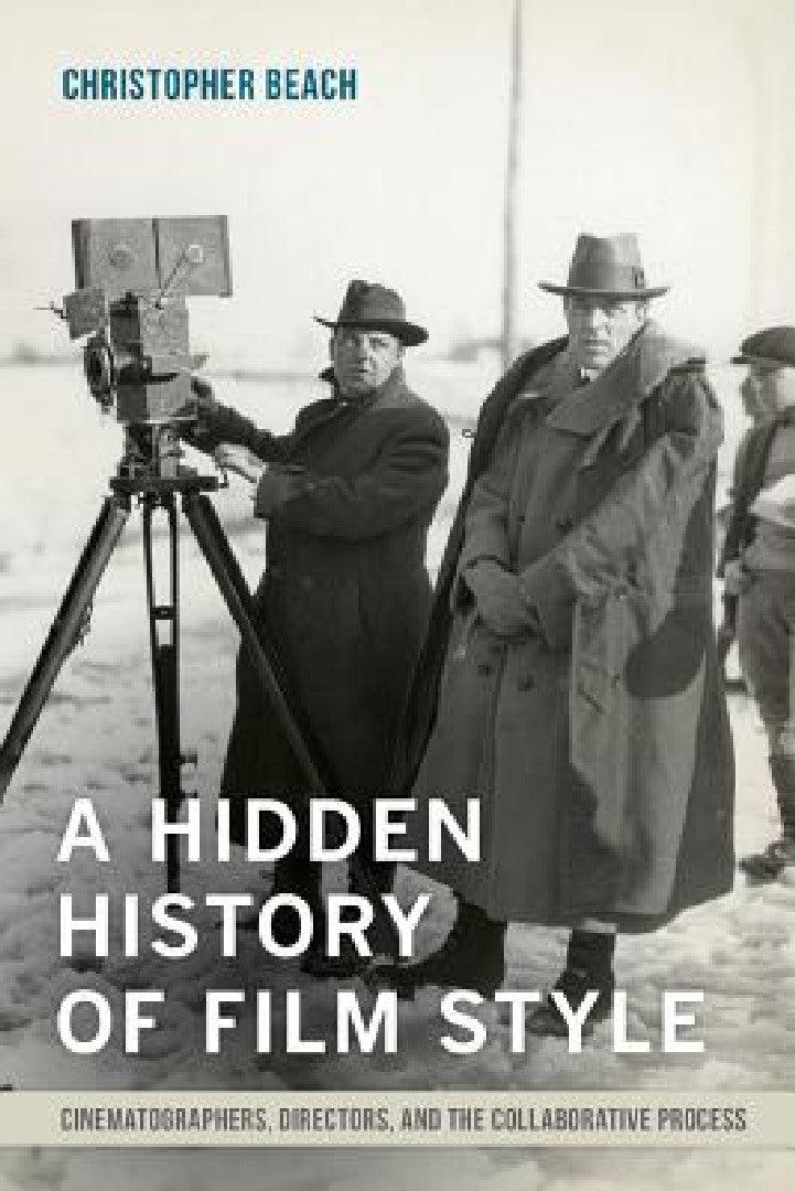 A Hidden History of Film Style (English, Christopher Beach)