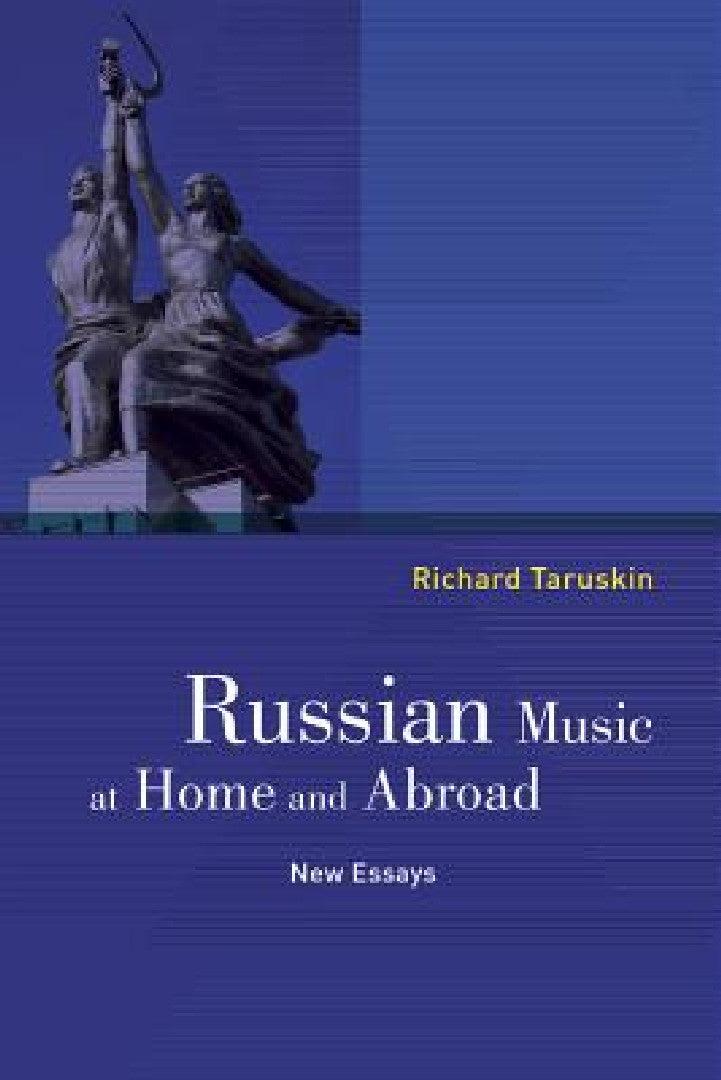 Russian Music at Home and Abroad (English, Richard Taruskin)