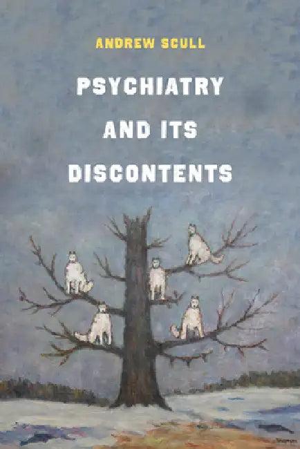 Psychiatry and Its Discontents (English, Andrew Scull)