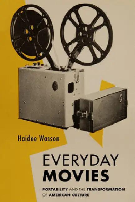 Everyday Movies (English, Haidee Wasson)