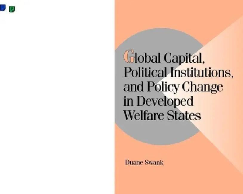 Global Capital, Political Institutions, and Policy Change in Developed Welfare States (English, Duane Swank)