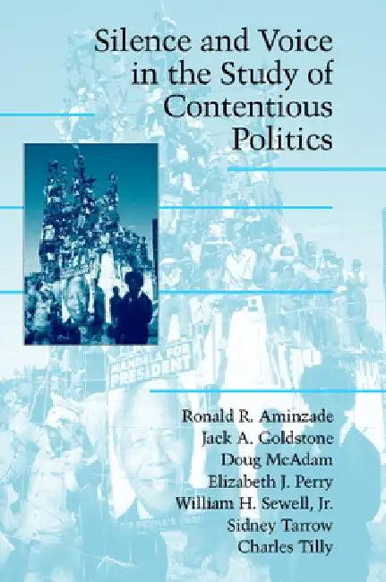 Silence and Voice in the Study of Contentious Politics (English, Jack A. Goldstone | Doug McAdam | Elizabeth J. Perry)