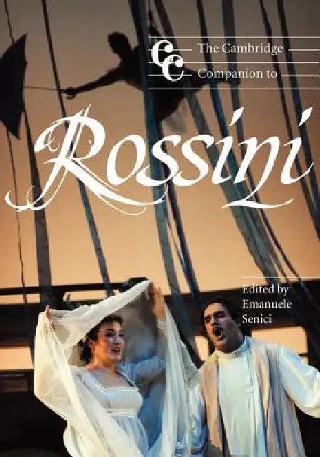 The Cambridge Companion to Rossini (English, Emanuele Senici | Emanuele Senici | Jonathan Cross)