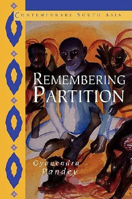 Remembering Partition (English, Gyanendra Pandey | Jan Breman | G. P. Hawthorn)