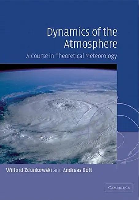 Dynamics of the Atmosphere (English, W. Zdunkowski | Andreas Bott | Wilford Zdunkowski)