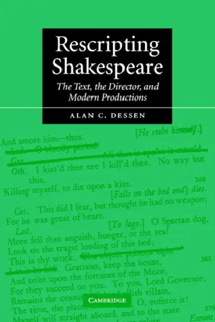 Rescripting Shakespeare (English, Alan C. Dessen)