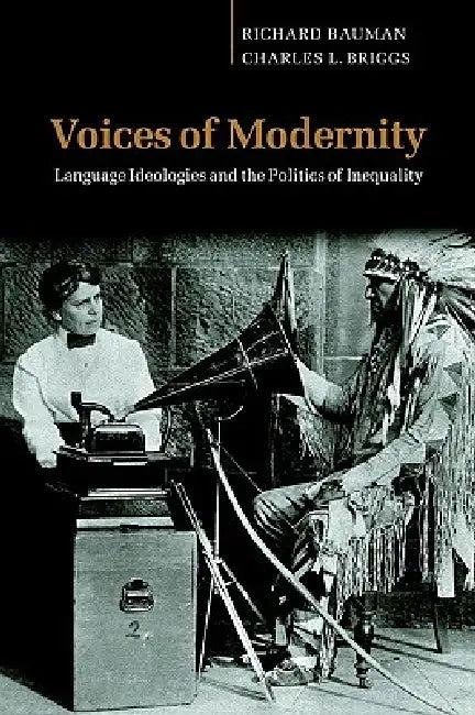 Voices of Modernity (English, Richard Bauman | Charles S. Briggs | Charles L. Briggs)