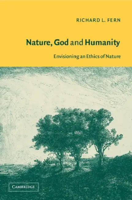 Nature, God and Humanity (English, Richard L. Fern)