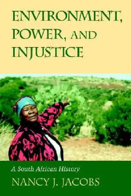 Environment, Power, and Injustice (English, Nancy J. Jacobs)