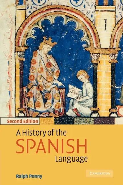 A History of the Spanish Language (English, Ralph J. Penny | Ralph Penny)