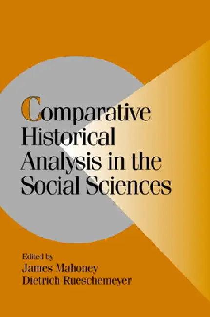 Comparative Historical Analysis in the Social Sciences (English, James Mahoney | Dietrich Rueschemeyer)