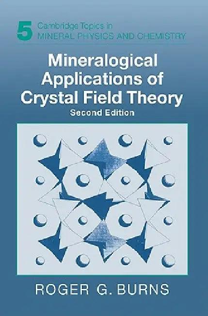Mineralogical Applications of Crystal Field Theory (English, Roger G. Burns | Andrew Putnis | Robert C. Liebermann)