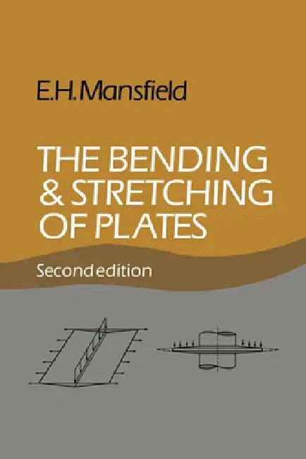 The Bending and Stretching of Plates (English, Eric Harold Mansfield | E. H. Mansfield)
