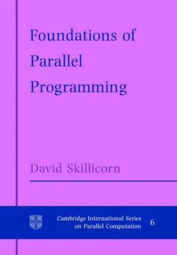 Foundations of Parallel Programming (English, D. B. Skillicorn | David Skillicorn | W. F. McColl)