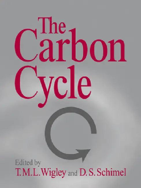 The Carbon Cycle (English, T. M. L. Wigley | D. S. Schimel)