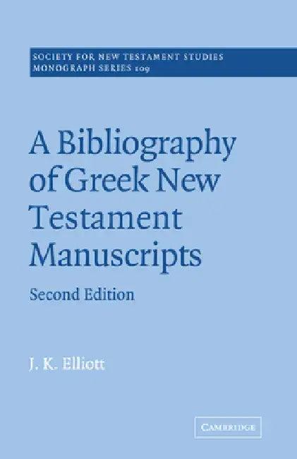 A Bibliography of Greek New Testament Manuscripts (English, J. K. Elliott | John Court)