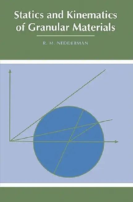 Statics and Kinematics of Granular Materials (English, R. M. Nedderman)