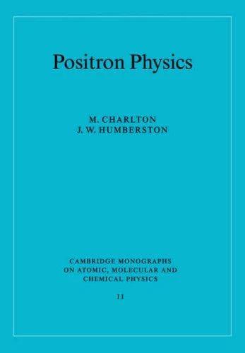 Positron Physics (English, M. Charlton | J. W. Humberston | A. Dalgarno)