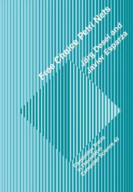 Free Choice Petri Nets (English, Jorg Desel | Javier Esparza | C. J. Van Rijsbergen)