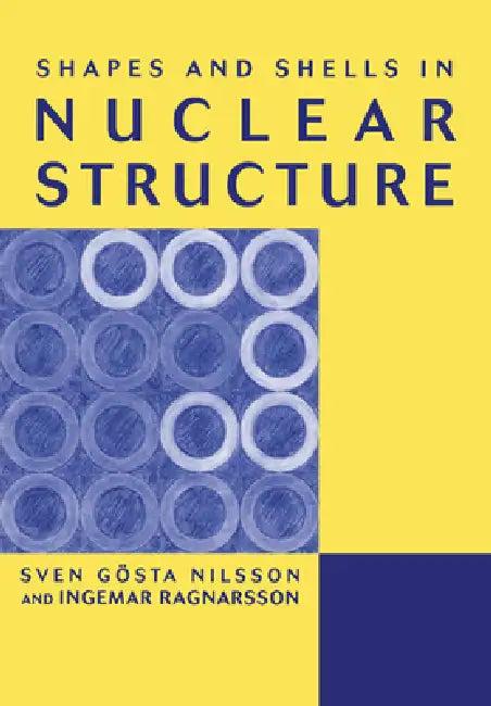 Shapes and Shells in Nuclear Structure (English, Ingemar Ragnarsson | Sven Gvsta Nilsson | Sven Gosta Nilsson)