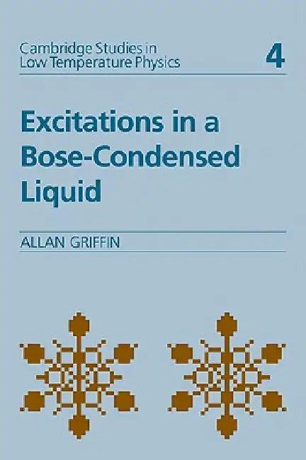 Excitations in a Bose-Condensed Liquid (English, Allan Griffin | A. M. Goldman | P. V. E. McClintock)