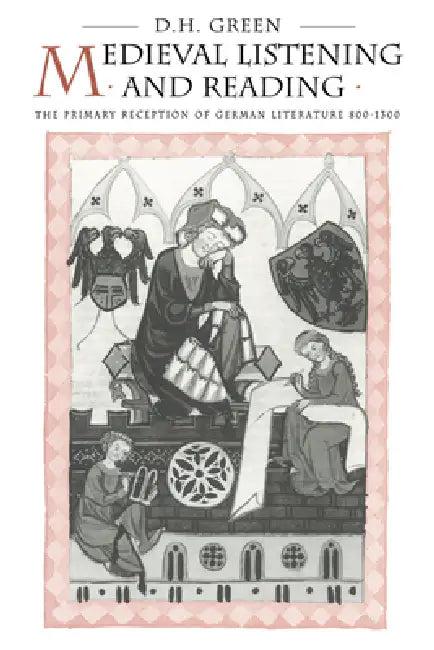 Medieval Listening and Reading (English, Dennis Howard Green | D. H. Green | Green Dennis Howard)