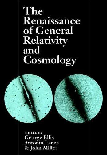 The Renaissance of General Relativity and Cosmology (English, George Ellis | Antonio Lanza | John Miller)