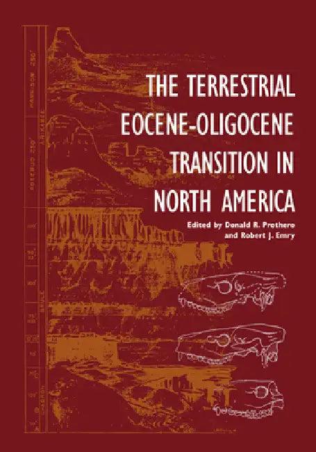 The Terrestrial Eocene-Oligocene Transition in North America (English, Donald R. Prothero | Robert J. Emry)
