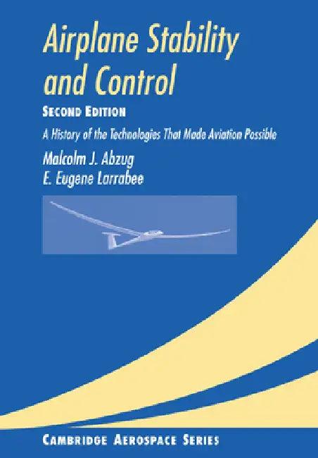Airplane Stability and Control (English, Malcolm J. Abzug | E. Eugene Larrabee | Michael J. Rycroft)