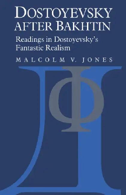 Dostoyevsky After Bakhtin (English, Malcolm V. Jones)
