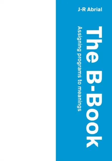 The B-Book (English, J. R. Abrial | Jean-Raymond Abrial | A. Hoare)