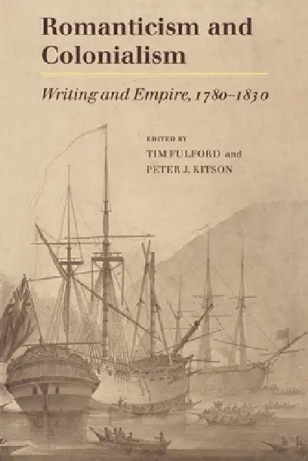 Romanticism and Colonialism (English, Timothy Fulford | Peter J. Kitson | Tim Fulford)