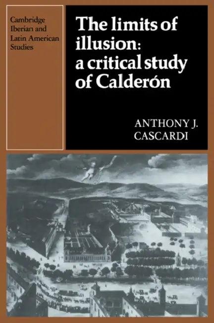 The Limits of Illusion (English, Anthony J. Cascardi | Herbert S. Klein)
