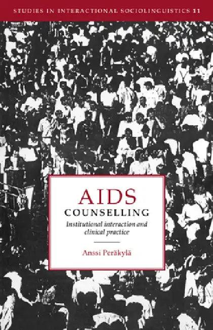 AIDS Counselling (English, Anssi Perakyla | Anssi Per Kyl | Paul Drew)